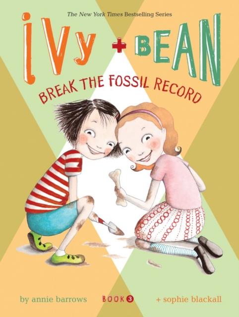 Ivy and Bean Break the Fossil Record Popular Titles Chronicle Books