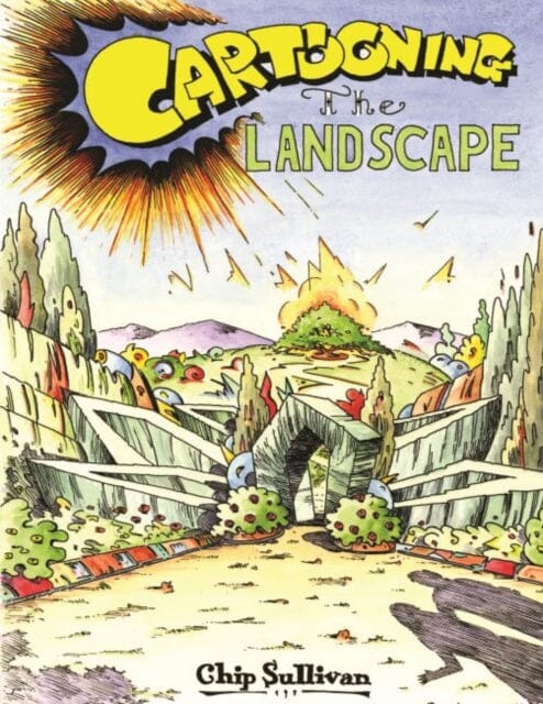 Cartooning the Landscape by Chip Sullivan Extended Range University of Virginia Press