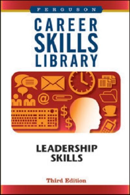 Career Skills Library : Leadership Skills Popular Titles Facts On File Inc