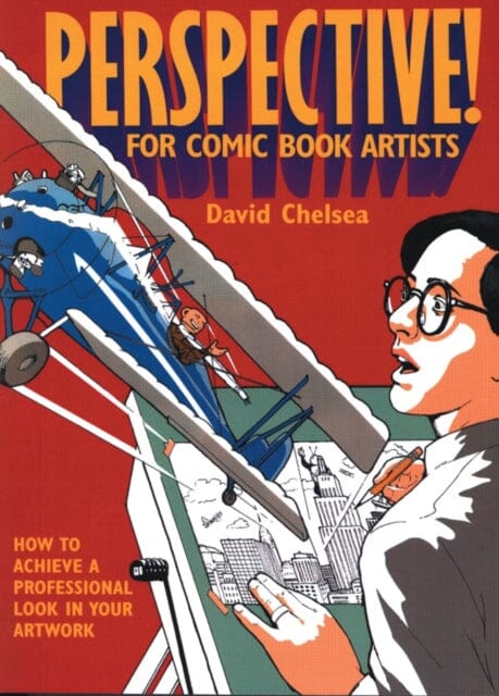 Perspective! For Comic Book Artists by D Chelsea Extended Range Watson-Guptill Publications
