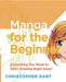 Manga for the Beginner by C Hart Extended Range Watson-Guptill Publications