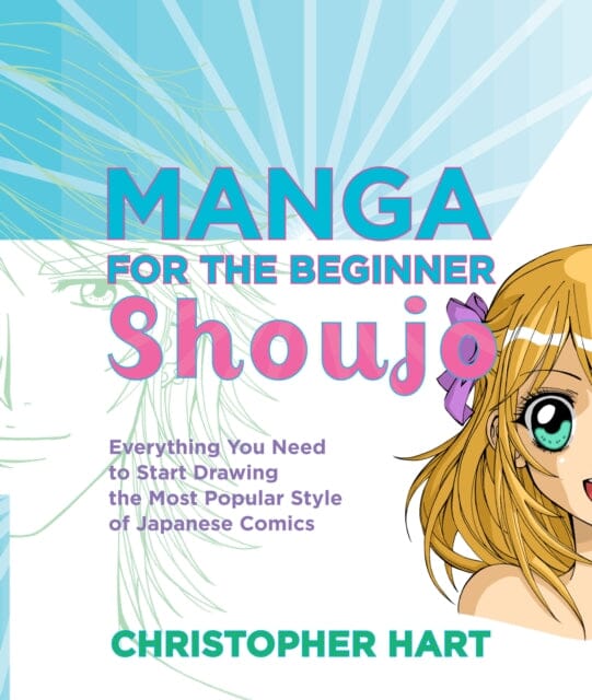 Manga for the Beginner: Shoujo by C Hart Extended Range Watson-Guptill Publications