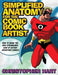 Simplified Anatomy for the Comic Book Artist : How to Draw the New Streamlined Look of Action-Adventure Comics! by Christopher Hart Extended Range Watson-Guptill Publications