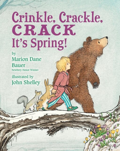 Crinkle, Crackle, CRACK : It's Spring! by Marion Dane Bauer Extended Range Holiday House Inc