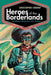 Heroes of the Borderlands : The Western in Mexican Film, Comics, and Music by Christopher Conway Extended Range University of New Mexico Press