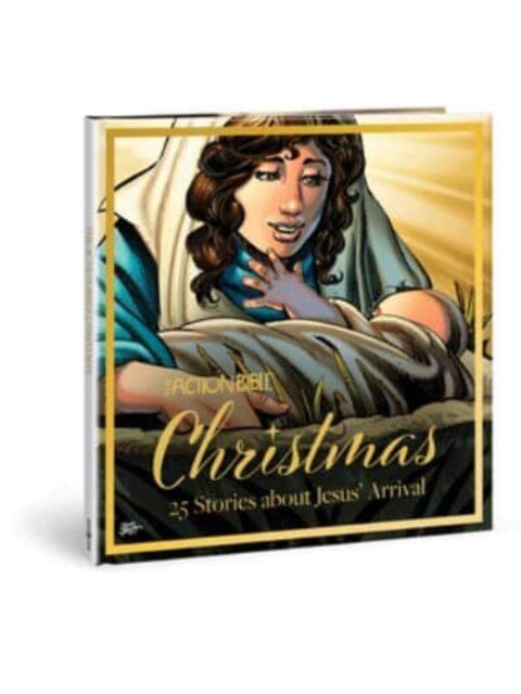 The Action Bible Christmas : 25 Stories about Jesus' Arrival by Sergio Cariello Extended Range David C Cook Publishing Company