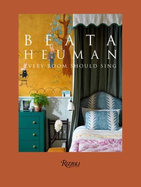 Beata Heuman: Every Room Should Sing by Beata Heuman Extended Range Rizzoli International Publications