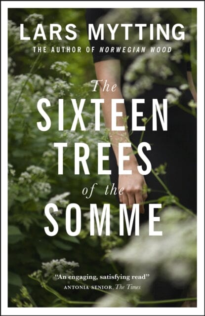 The Sixteen Trees of the Somme by Lars Mytting Extended Range Quercus Publishing