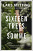 The Sixteen Trees of the Somme by Lars Mytting Extended Range Quercus Publishing