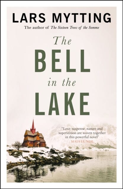 The Bell in the Lake: The Sister Bells Trilogy Vol. 1 by Lars Mytting Extended Range Quercus Publishing