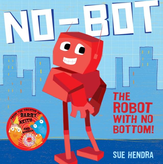 No-Bot, the Robot with No Bottom Popular Titles Simon & Schuster Ltd