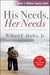 His Needs, Her Needs : Building an affair-proof marriage Extended Range SPCK Publishing