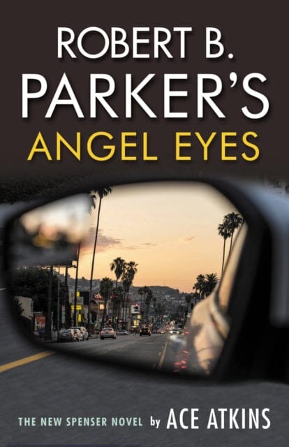 Robert B. Parker's Angel Eyes by Ace Atkins Extended Range Oldcastle Books Ltd