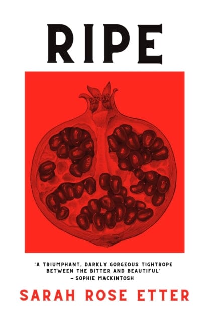Ripe by Sarah Rose Etter Extended Range Oldcastle Books Ltd