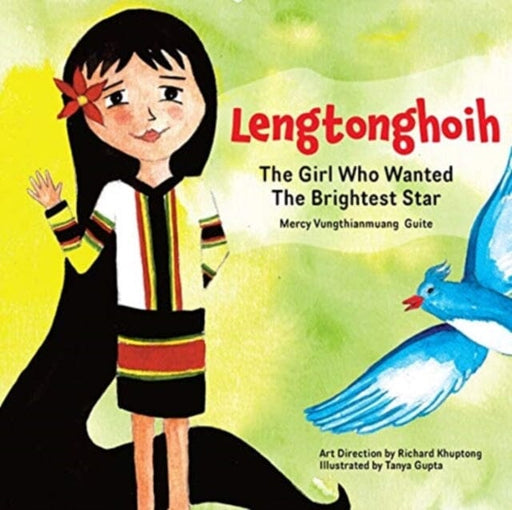 Lengtonghoih : The Girl Who Wanted the Brightest Star by Mercy Vungthianmuang Guite Extended Range Seagull Books London Ltd