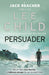 Persuader: (Jack Reacher 7) by Lee Child Extended Range Transworld Publishers Ltd