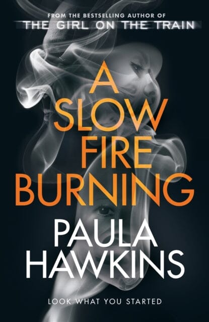 A Slow Fire Burning by Paula Hawkins Extended Range Transworld Publishers Ltd