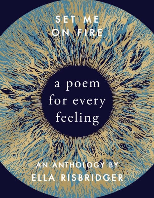 Set Me On Fire : A Poem For Every Feeling Extended Range Transworld Publishers Ltd