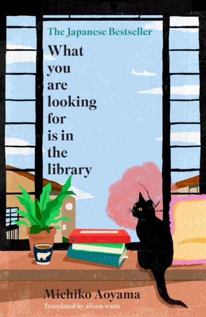 What You Are Looking for is in the Library : The uplifting Japanese fiction bestseller by Michiko Aoyama Extended Range Transworld Publishers Ltd