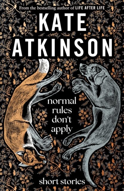 Normal Rules Don't Apply : A dazzling collection of short stories from the bestselling author of Life After Life by Kate Atkinson Extended Range Transworld Publishers Ltd
