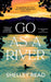 Go as a River : The powerful Sunday Times bestseller by Shelley Read Extended Range Transworld Publishers Ltd
