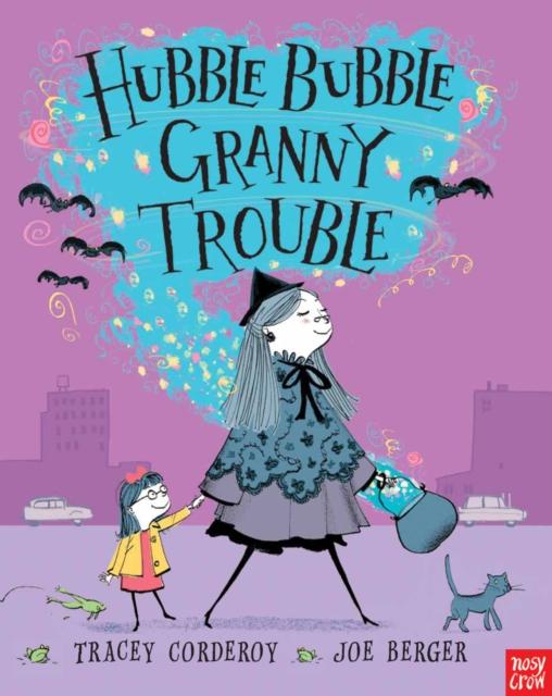 Hubble Bubble, Granny Trouble Popular Titles Nosy Crow Ltd
