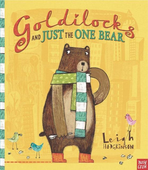 Goldilocks and Just the One Bear Popular Titles Nosy Crow Ltd