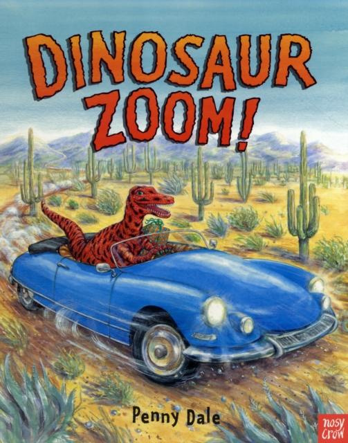 Dinosaur Zoom! Popular Titles Nosy Crow Ltd