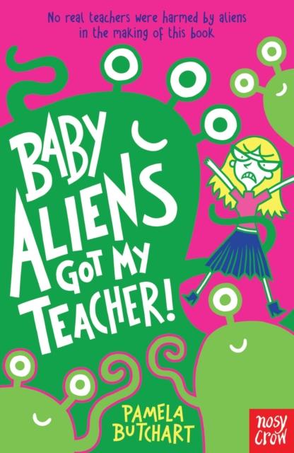 Baby Aliens Got My Teacher Popular Titles Nosy Crow Ltd