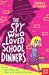 The Spy Who Loved School Dinners Popular Titles Nosy Crow Ltd