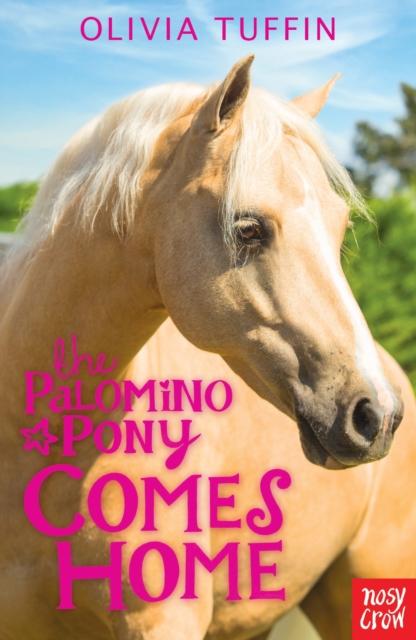 The Palomino Pony Comes Home Popular Titles Nosy Crow Ltd