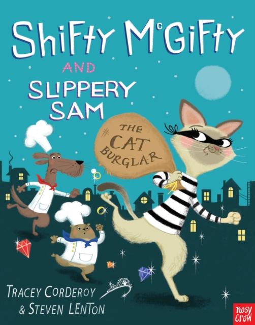 Shifty McGifty and Slippery Sam: The Cat Burglar Popular Titles Nosy Crow Ltd