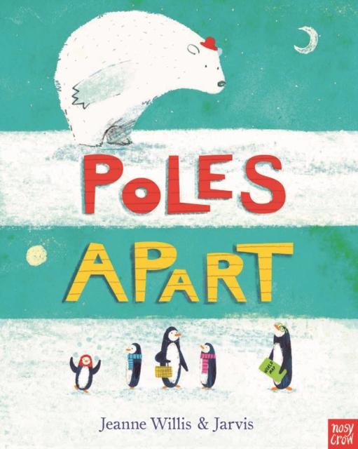 Poles Apart! Popular Titles Nosy Crow Ltd