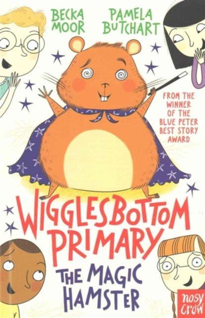 Wigglesbottom Primary: The Magic Hamster Popular Titles Nosy Crow Ltd