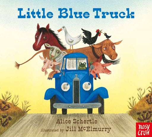 Little Blue Truck by Alice Schertle Extended Range Nosy Crow Ltd