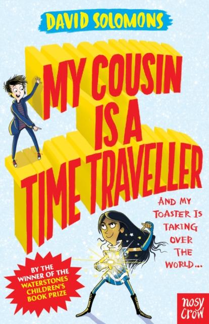 My Cousin Is a Time Traveller Popular Titles Nosy Crow Ltd