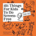 101 Things for Kids to do Screen-Free Popular Titles Octopus Publishing Group