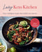 Lazy Keto Kitchen: Easy, Indulgent Recipes That Still Fit Your Macros by Monya Kilian Palmer Extended Range Octopus Publishing Group