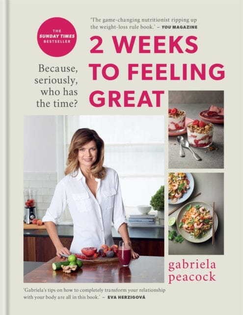 2 Weeks to Feeling Great by Gabriela Peacock Extended Range Octopus Publishing Group