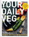 Your Daily Veg: Modern, fuss-free vegetarian food by Joe Woodhouse Extended Range Octopus Publishing Group