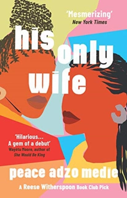 His Only Wife by Peace Adzo Medie Extended Range Oneworld Publications