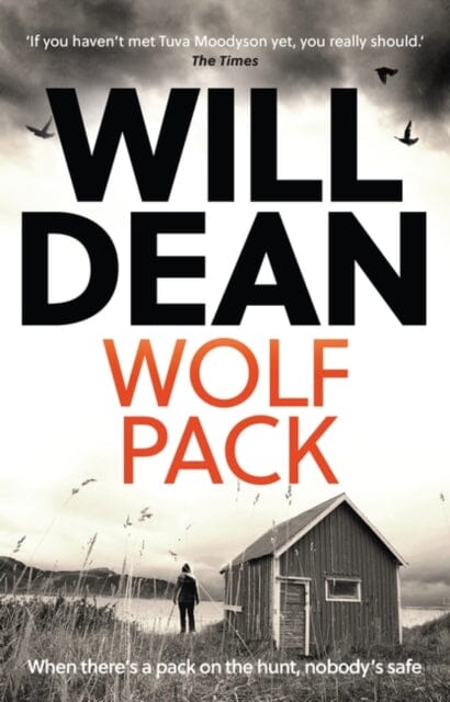 Wolf Pack : A Tuva Moodyson Mystery A TIMES CRIME CLUB PICK OF THE WEEK by Will Dean Extended Range Oneworld Publications