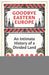 Goodbye Eastern Europe : An Intimate History of a Divided Land by Jacob Mikanowski Extended Range Oneworld Publications