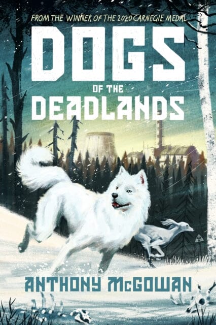 Dogs of the Deadlands by Anthony McGowan Extended Range Oneworld Publications