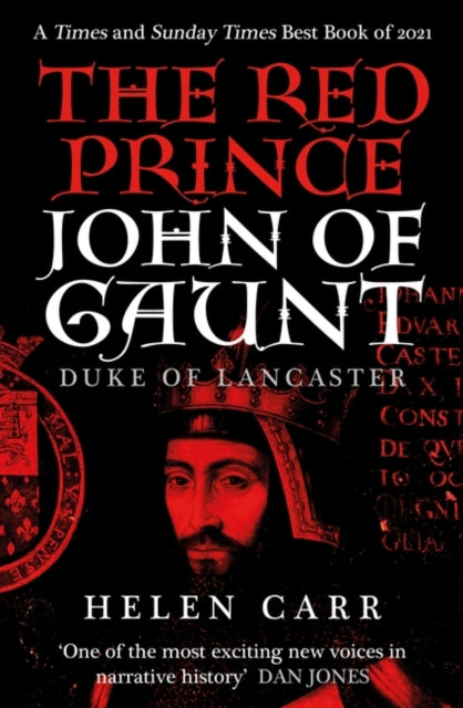 The Red Prince: The Life of John of Gaunt, the Duke of Lancaster by Helen Carr Extended Range Oneworld Publications