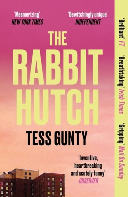 The Rabbit Hutch : THE MULTI AWARD-WINNING NY TIMES BESTSELLER by Tess Gunty Extended Range Oneworld Publications