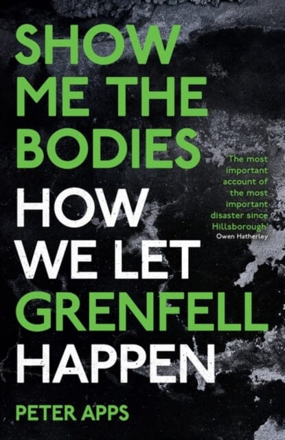 Show Me the Bodies : WINNER OF THE ORWELL PRIZE FOR POLITICAL WRITING 2023 Extended Range Oneworld Publications