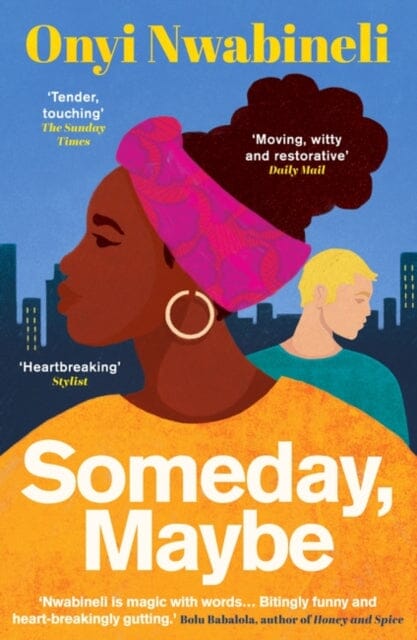 Someday, Maybe by Onyi Nwabineli Extended Range Oneworld Publications
