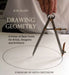Drawing Geometry: A Primer of Basic Forms for Artists, Designers and Architects by Jon Allen Extended Range Floris Books