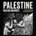 Palestine in Black and White by Mohammad Sabaaneh Extended Range Saqi Books